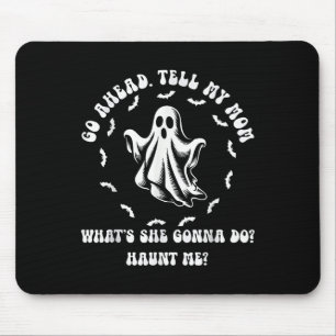 My Mum Used To Say Shes Dead Tired Now She Just De Mouse Pad