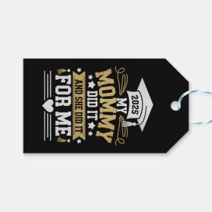 My Mummy Did It And She Did It For Me Mum Graduate Gift Tags