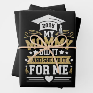 My Mummy Did It And She Did It For Me Mum Graduate Wrapping Paper Sheet