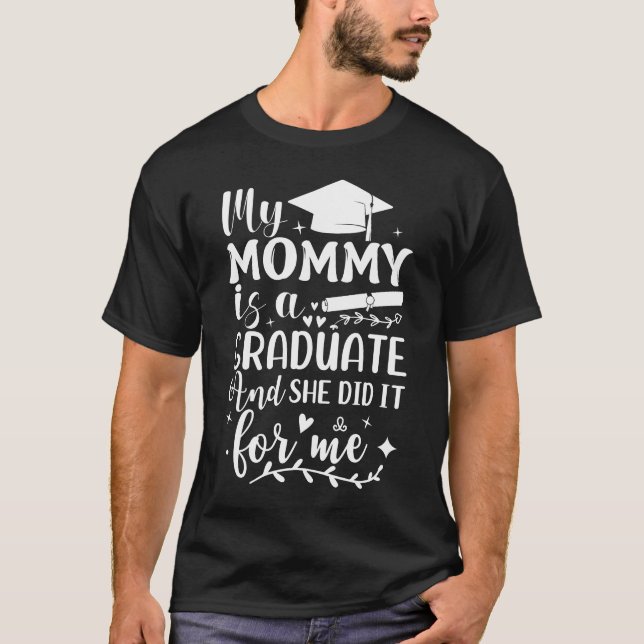 My Mummy Did It And She Did It Graduation Tee For  (Front)