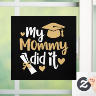 My Mummy Did It Graduation Graduated Mum