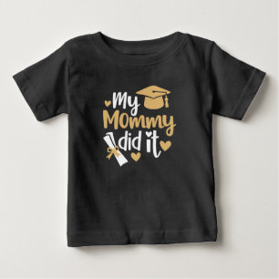 My Mummy Did It Graduation Graduated Mum Baby T-Shirt