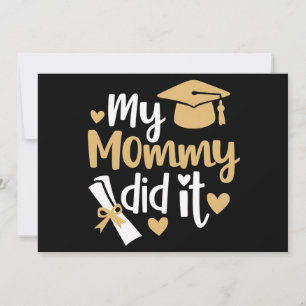 My Mummy Did It Graduation Graduated Mum Invitation