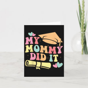My Mummy Did It Graduation Graduated Mum Proud Chi Card