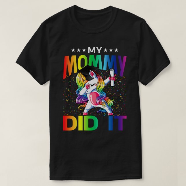My Mummy Did It Graduation Graduated Unicorn T-Shirt (Design Front)