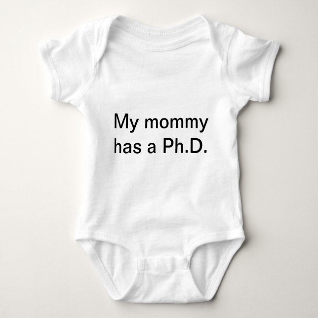 My mummy has a Ph.D. Baby Bodysuit (Front)