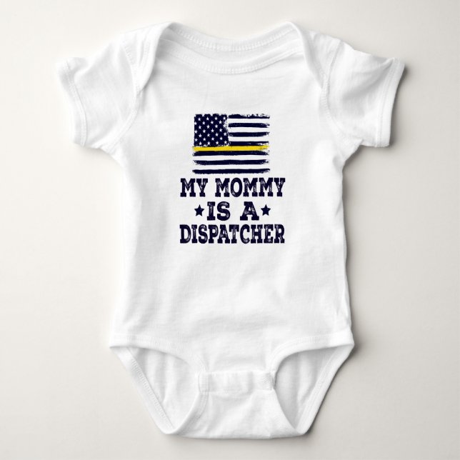 My Mummy is a Dispatcher Baby Bodysuit (Front)