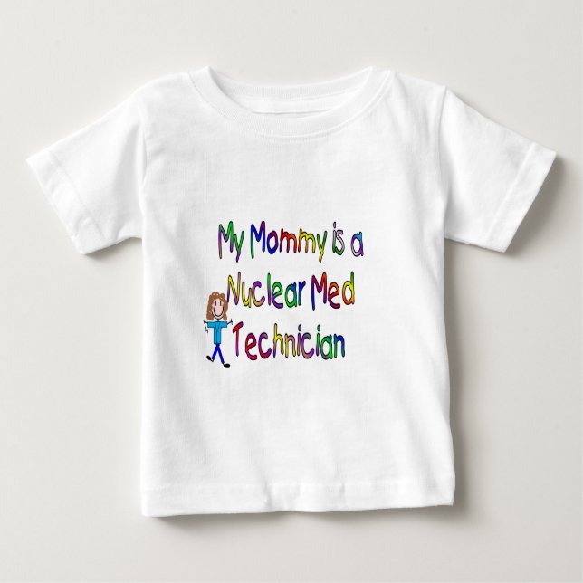 My mummy is a Nuclear Med Technician (Kids) Baby T-Shirt (Front)