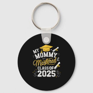 My Mummy Mastered It Cl Of 2025 Masters Graduation Key Ring