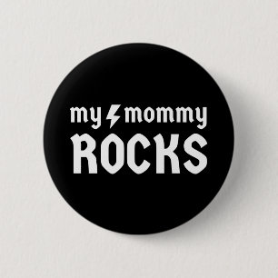 My Mummy Rocks 6 Cm Round Badge