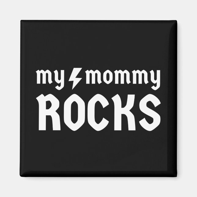 My Mummy Rocks Magnet (Front)