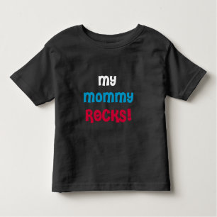 My Mummy Rocks Toddler T-Shirt