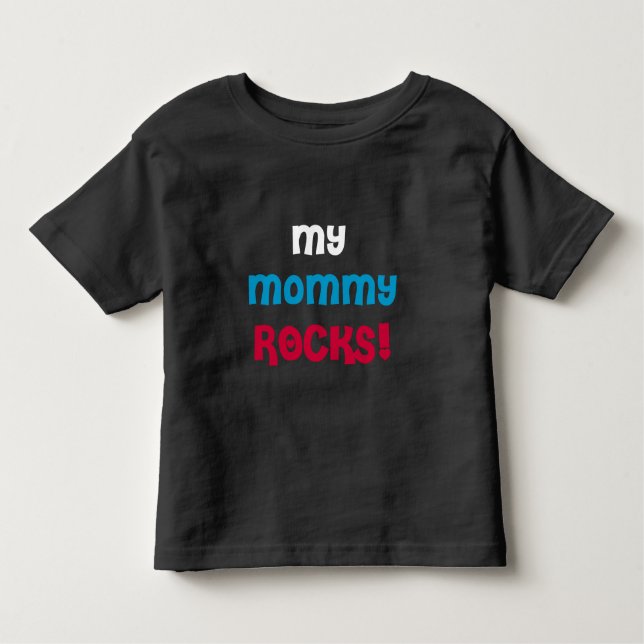 My Mummy Rocks Toddler T-Shirt (Front)