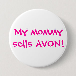 My mummy sells Avon 7.5 Cm Round Badge