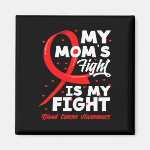 My Mum's Fight Is My Fight Blood Cancer Awareness  Magnet