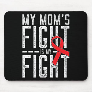 My Mum's Fight is My Fight Blood Cancer Awareness  Mouse Pad