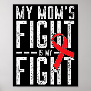 My Mum's Fight is My Fight Blood Cancer Awareness  Poster