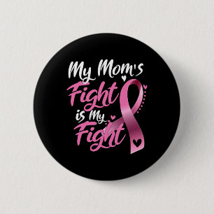 My Mum's Fight Is My Fight Breast Cancer Awareness 6 Cm Round Badge