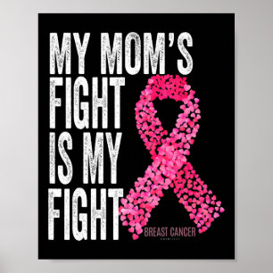 My Mum's Fight Is My Fight Breast Cancer Awareness Poster