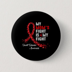 My Mum's Fight Is My Fight Heart Disease Awareness 6 Cm Round Badge