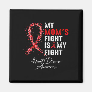 My Mum's Fight Is My Fight Heart Disease Awareness Magnet