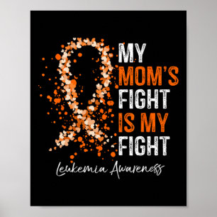 My Mum's Fight Is My Fight - Leukaemia Awareness G Poster