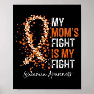 My Mum's Fight Is My Fight Leukaemia Awareness Gi Poster