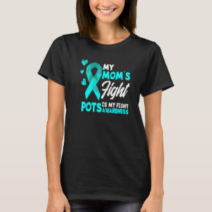 My Mum's Fight Is My Fight Pots Syndrome Awareness T-Shirt