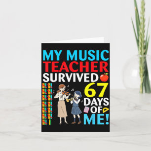 My Music Teacher Survived 67 Days Of Me Student Ba Card