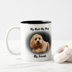 My Mutt My Mug My Friends.
