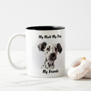 My Mutt My Mug My Friends.