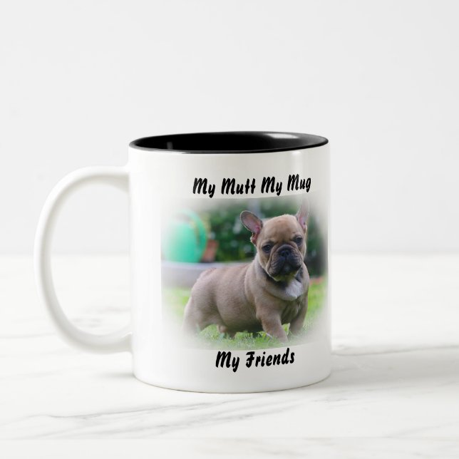 My Mutt My Mug My Friends. (Left)