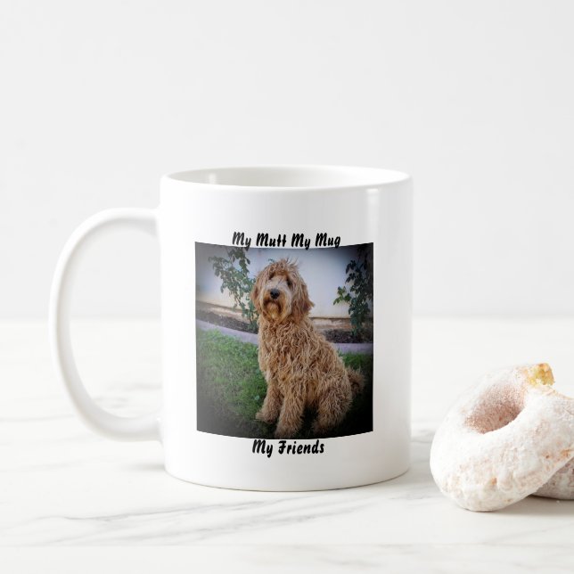 My Mutt My Mug My Friends. (With Donut)
