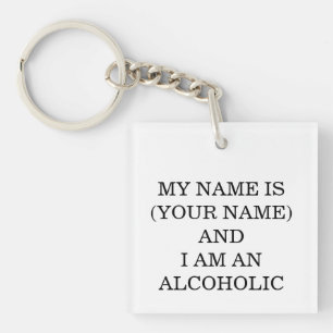 My Name Is... And I Am Alcoholic Key Ring