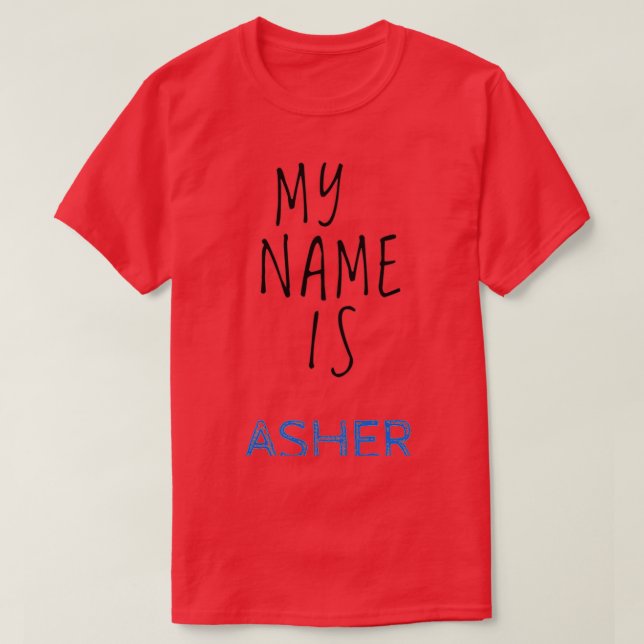 My Name Is Asher T-Shirt (Design Front)