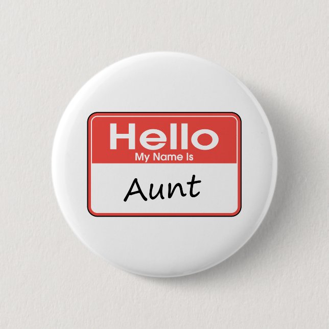 My Name is Aunt 6 Cm Round Badge (Front)