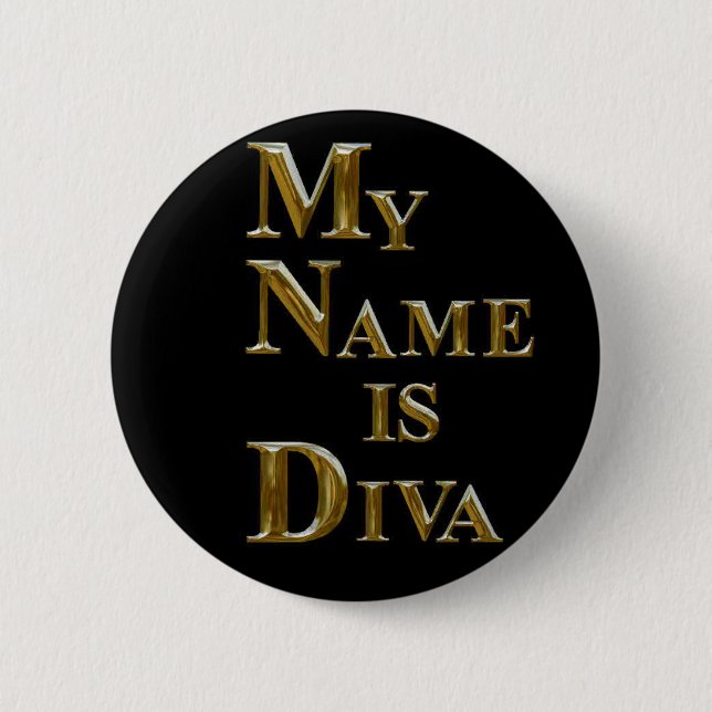 MY NAME IS DIVA 6 CM ROUND BADGE (Front)