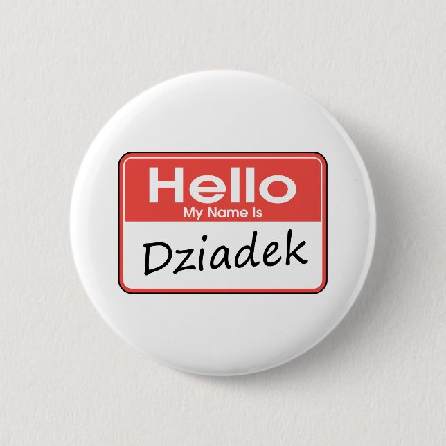 My Name is Dziadek 6 Cm Round Badge (Front)