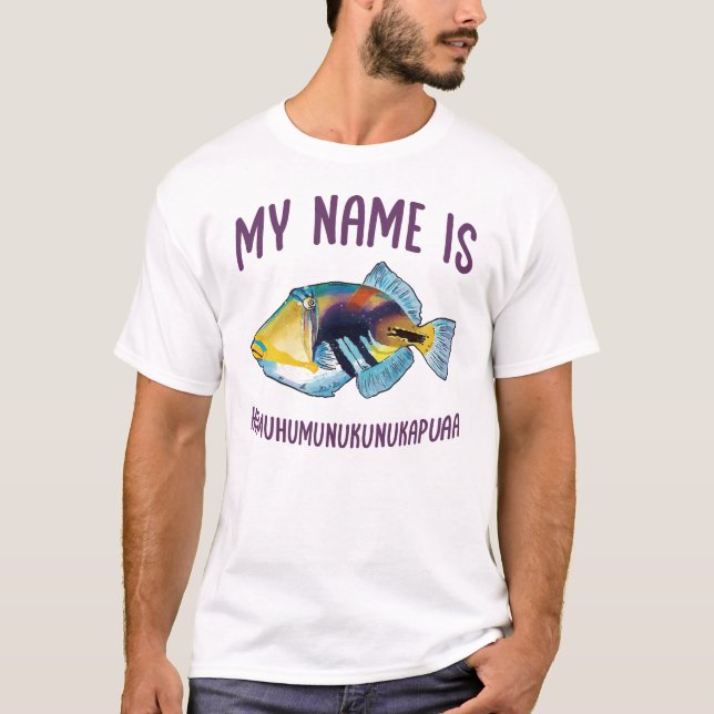 My Name Is Humuhumunukunukapuaa T-Shirt (Front)