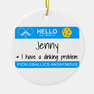 My name is | I Have a Dinking Problem | Pickleball Ceramic Tree Decoration
