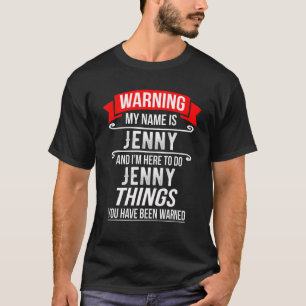 My Name Is Jenny And I'm Here To Do Jenny Things T-Shirt