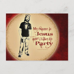 MY NAME IS JESUS AND I LIKE TO PARTY POSTCARD