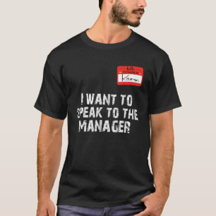 My Name is Karen Can I Speak To The Manager  5 T-Shirt