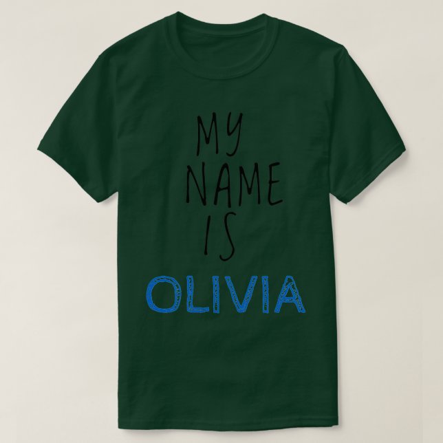My Name Is Olivia T-Shirt (Design Front)