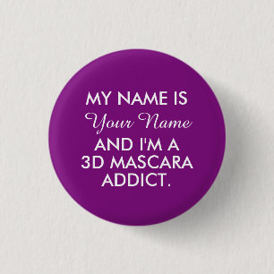 My Name is - Personalised 3D Mascara Addict 3 Cm Round Badge
