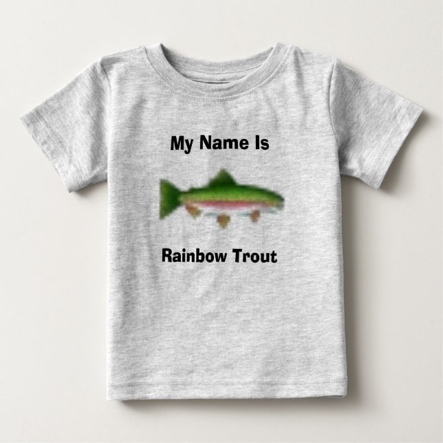 My Name Is, Rainbow Trout Baby T-Shirt (Front)