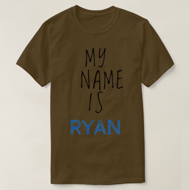 My Name Is Ryan T-Shirt (Design Front)