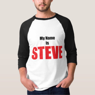 My Name is Steve T-Shirt
