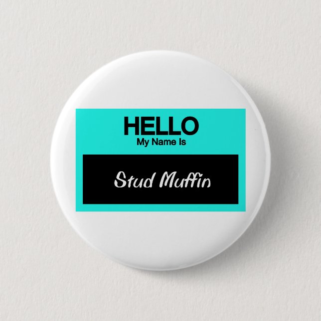My Name Is Stud Muffin 6 Cm Round Badge (Front)