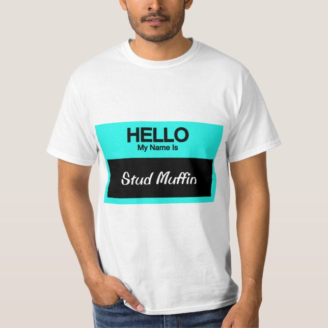 My Name Is Stud Muffin T-Shirt (Front)